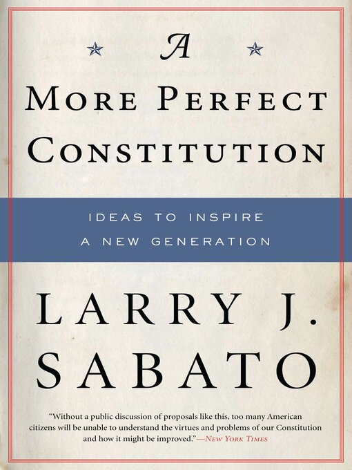 Title details for A More Perfect Constitution by Larry J. Sabato - Available